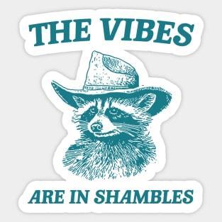 The Vibes Are In Shambles, Raccoon T Shirt, Weird T Shirt, Meme T Shirt, Trash Panda T Shirt, Unisex Sticker